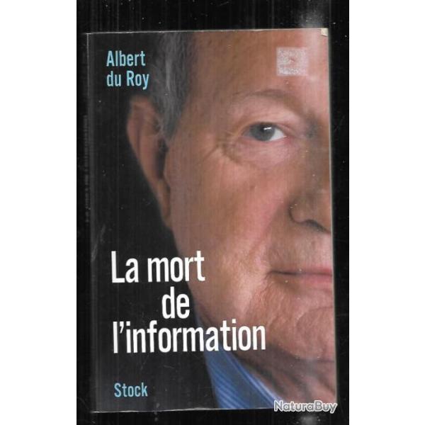 la mort de l'information d'albert du roy journalisme reporter