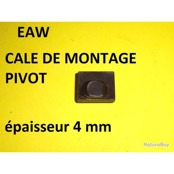 cale hauteur 4 mm EAW de montage pivotant BROWNING REMINGTON CZ etc - VENDU PAR JEPERCUTE (D23C125)