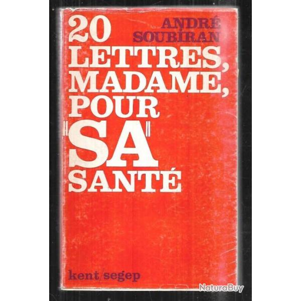 20 lettres madame pour sa sant ou votre mari est surmen  d'andr soubiran
