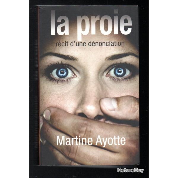 la proie r�cit d'une d�nonciation de martine ayotte