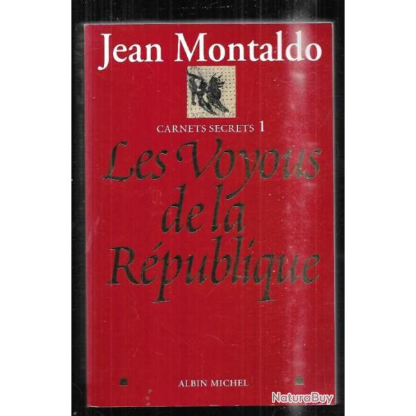 les voyous de la r�publique carnets secrets 1 de jean montaldo