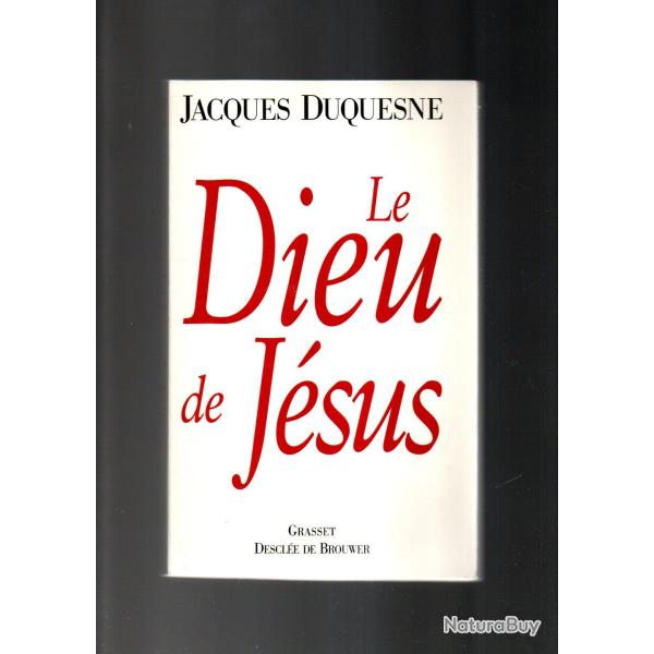 le dieu de j�sus de jacques duquesne