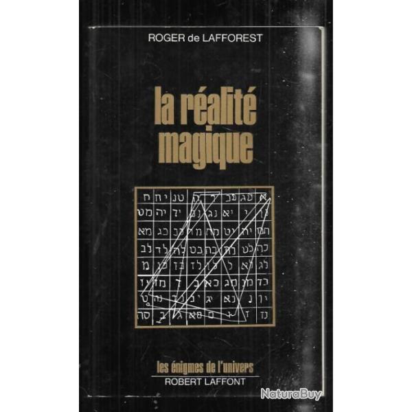 la ralit magique de roger de lafforest les nigmes de l'univers