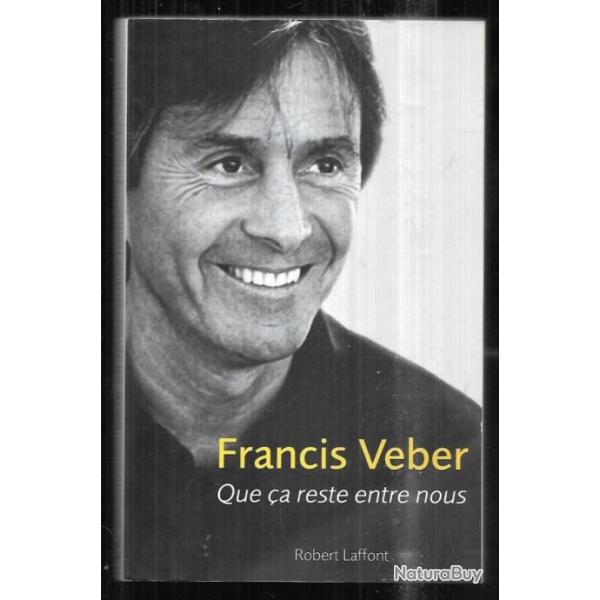 que �a reste entre nous de francis veber autobiographie , cin�ma fran�ais