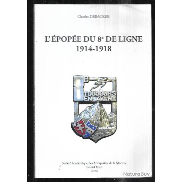 l'�pop�e du 8e de ligne 1914-1918 de charles debacker 8e r.i. infanterie