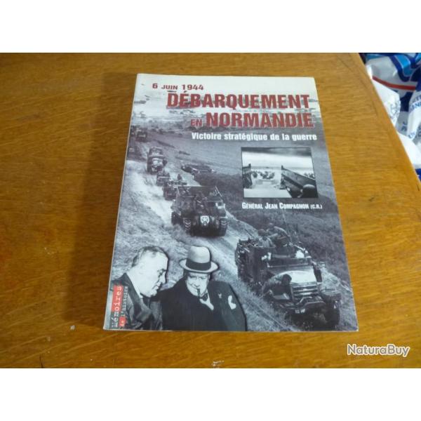 LIVRE 6 JUIN 1944 DEBARQUEMENT EN NORMANDIE DU GENERAL JEAN COMPAGNON