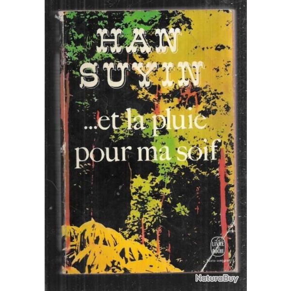 ...et la pluie pour ma soif de han suyin , chine du XIXe aux ann�es 40 livre de poche