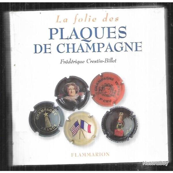 la folie des plaques de champagne de fr�d�rique crestin-billet , muselet