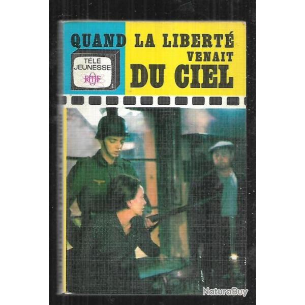 quand la libert� venait du ciel de paulette gaston  feuilleton ortf tv
