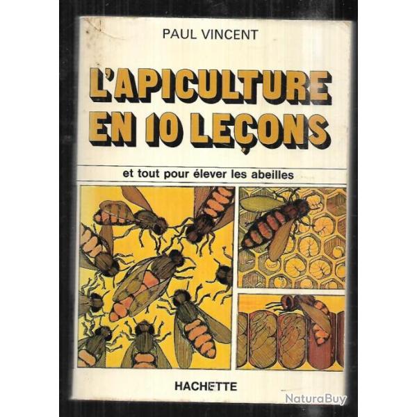 l'apiculture en 10 le�ons et tout pour �lever les abeilles de paul vincent