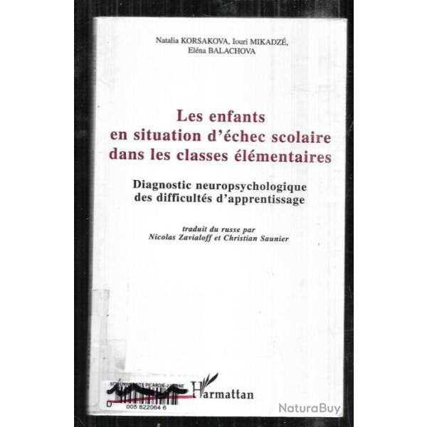 Les enfants en situation d'�chec scolaire dans les classes �l�mentaires: Diagnostic neuropschologiqu