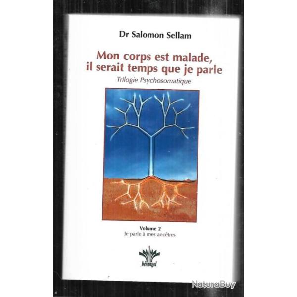mon corps est malade , il serait temps que je parle  dr salomon sellam