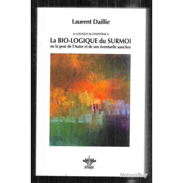 la bio logique du surmoi ou la peur de l'autre et de son ventuelle sanction laurent daillie
