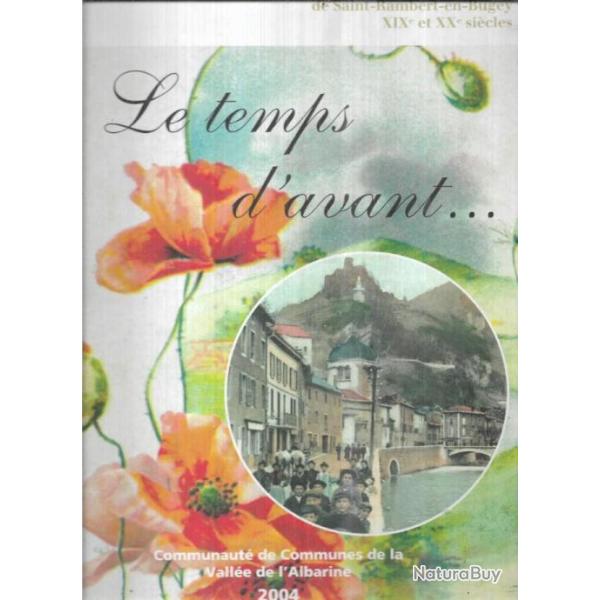 le temps d'avant...m�moire du canton de saint-rambert-en-bugey XIXe et XXe si�cles jacqueline di car