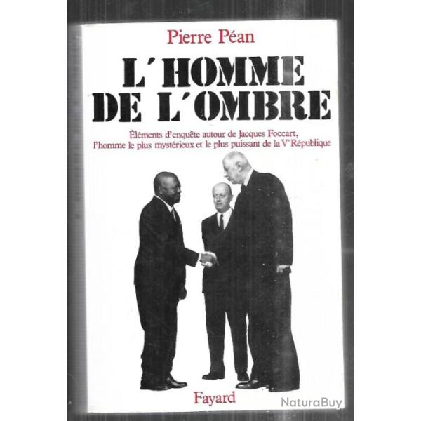 l'homme de l'ombre �l�ments d'enqu�tes autour de jacques foccart l'homme le plus myst�rieux et le