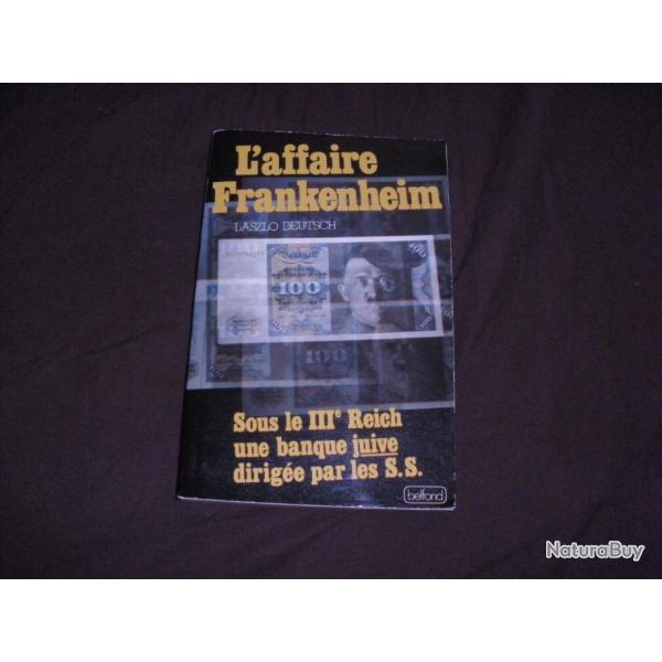 L'AFFAIRE FRANKENHEIM - Sous le IIIe Reich une banque juive dirig�e par las S.S  de Laszlo Deutch
