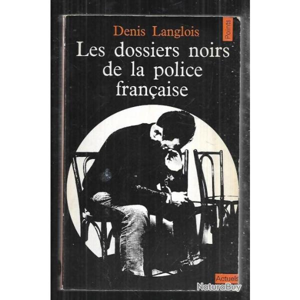 les dossiers noirs de la police fran�aise de denis langlois