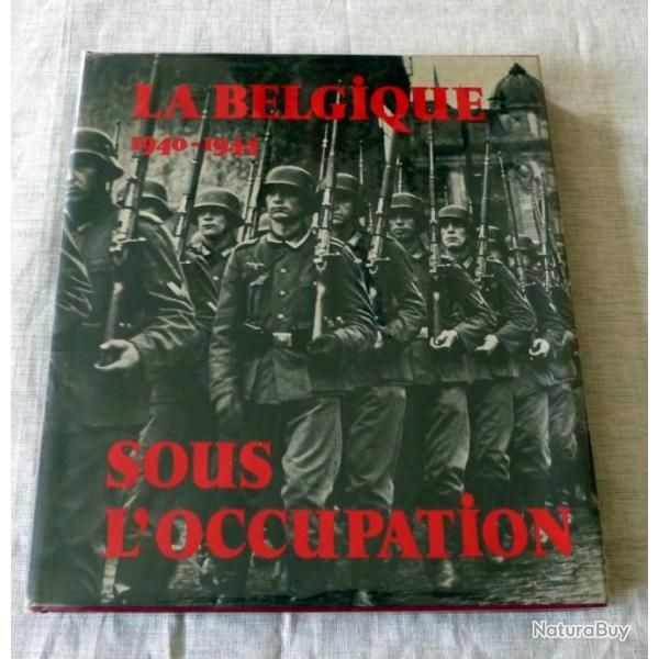 Livre : la Belgique sous l'occupation 1940 - 1944