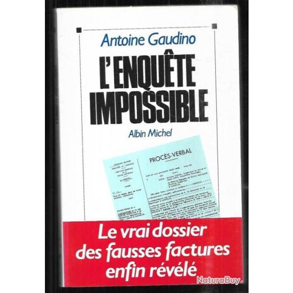 l'enqu�te impossible le vrai dossier des fausses factures enfin r�v�l�  antoine gaudino