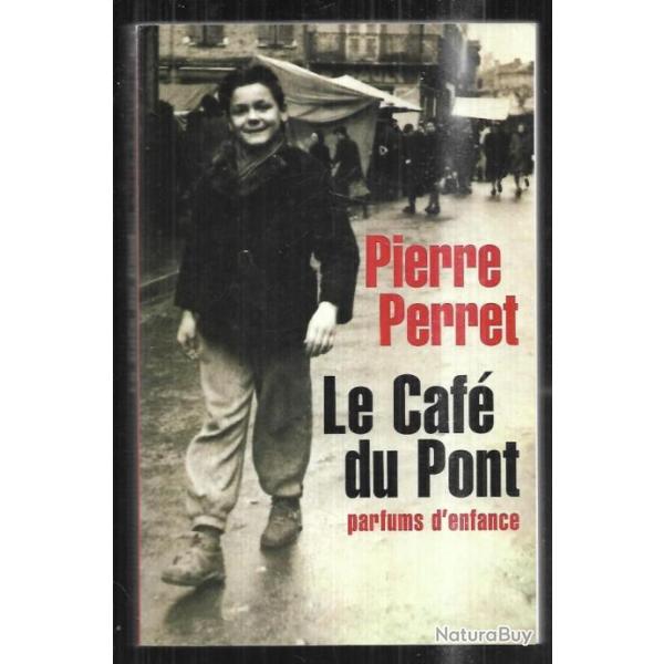 le caf� du pont parfum d'enfance de pierre perret
