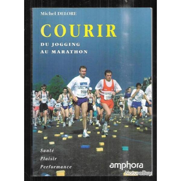 courir du jogging au marathon sant plaisir performance michel delore
