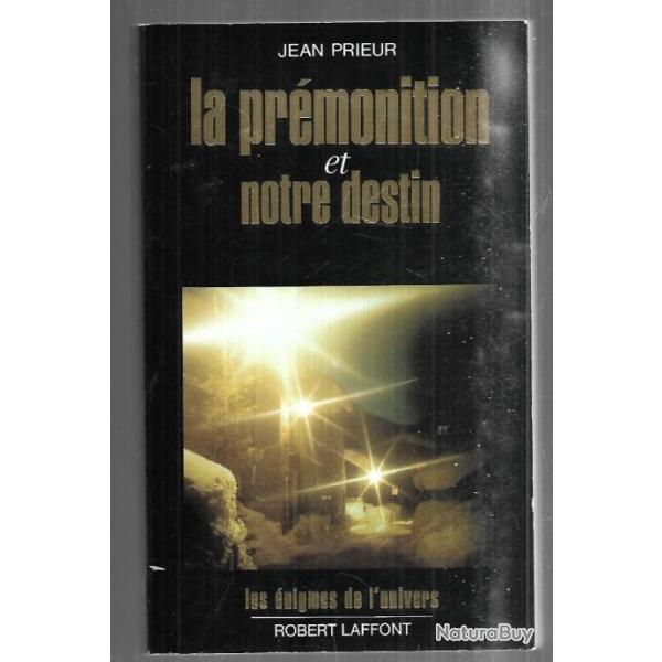 la pr�monition et notre destin de jean prieur , les �nigmes de l'univers