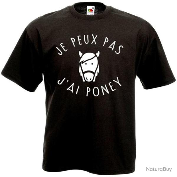 T-SHIRT Humour dr�le  - JE PEUX PAS  J'AI PONEY -  id�e cadeau pote collegue No�l Anniversaire !