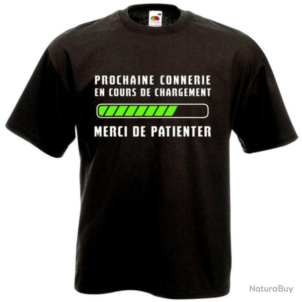 T-SHIRT Humour drle - PROCHAINE CONNERIE EN COURS DE CHARGEMENT -  ide cadeau collegue pote Nol !
