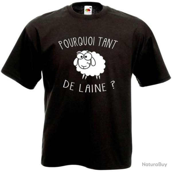 T-SHIRT Humour drle  - POURQUOI TANT DE LAINE ? -  ide cadeau pote collegue Nol Anniversaire !