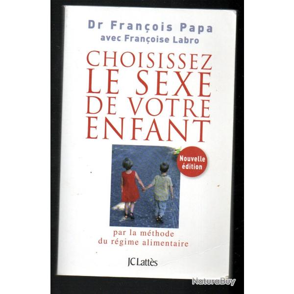 choisissez le sexe de votre enfant par la mthode du rgime alimentaire dr franois papa ?