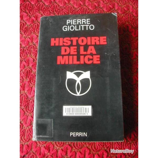 HISTOIRE DE LA MILICE Militaria WW2 39-45 de P.Giolitto Objets du XX�me Histoire