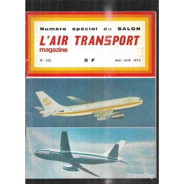 l'air transport magazine num�ro sp�cial du salon 125 de 1973 , 30e salon du bourget