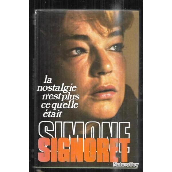 simone signoret la nostalgie n'est plus ce qu'elle �tait , autobiographie