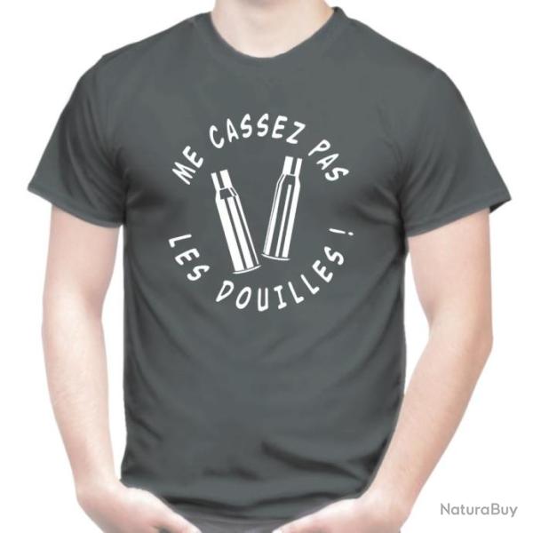 TEE SHIRT ME CASSEZ PAS LES DOUILLES - Humour Dr�le Tir �tui cartouche calibre 22-250  222  223 REM