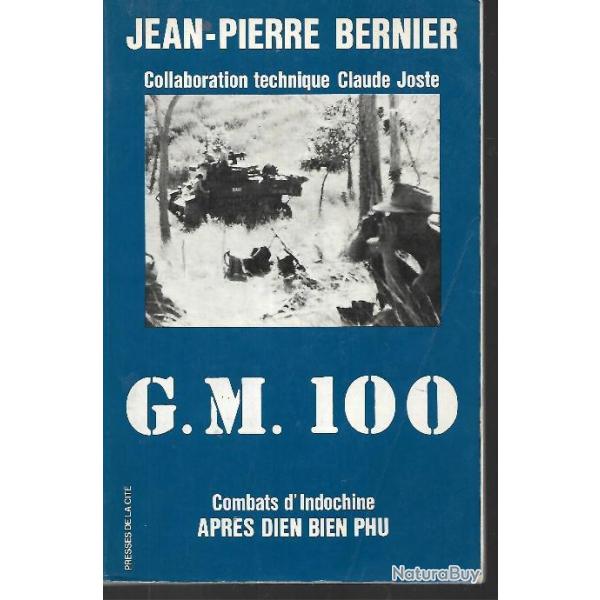 g.m.100 combats d'indochine apr�s dien bien phu , jean-pierre bernier groupement mobile ,