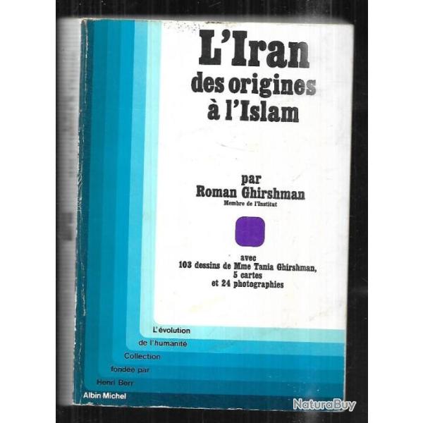 l'iran des origines � l'islam par roman ghirshman