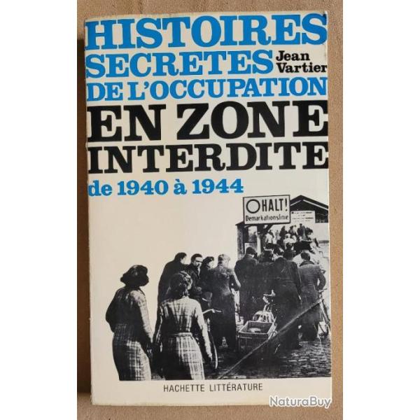 Jean VARTIER - Histoires Secr�tes de l'Occupation en Zone Interdite - Hachette