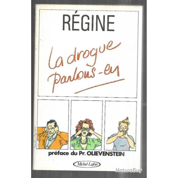 r�gine , la drogue parlons-en