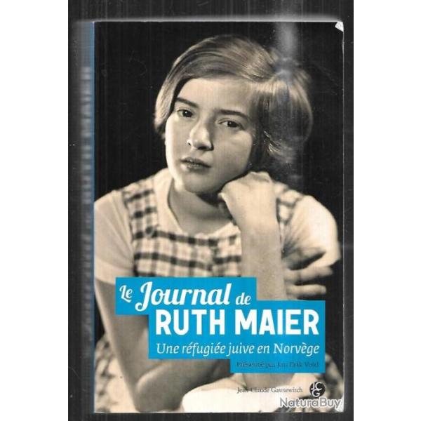 le journal de ruth maier de 1933 � 1942 une jeune fille face � la terreur nazie erik vold