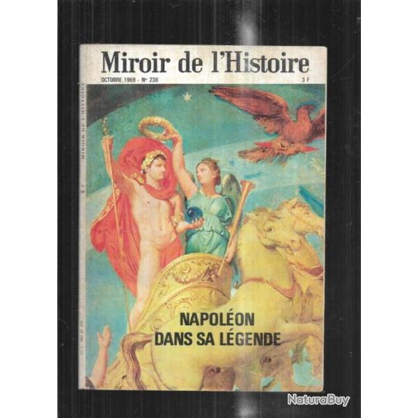 miroir de l'histoire 238 octobre 1969 napol�on dans sa l�gende , �sot�riques du XIXe , la chasse au