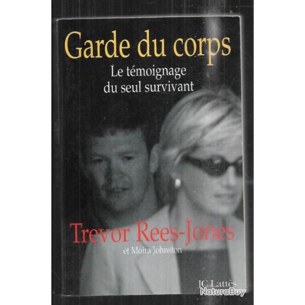 garde du corps le t�moignage du seul survivant tr�vor rees jones et moira johnson, lady diana