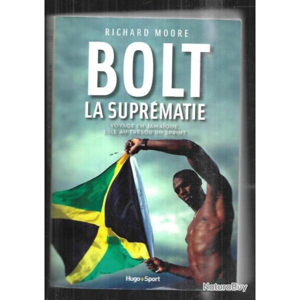 bolt la supr�matie voyage en jamaique l'ile au tr�sor du sprint de richard moore