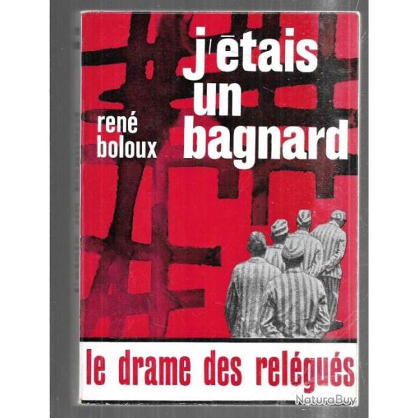 J'�tais un bagnard  de ren� boloux le drame des rel�gu�s