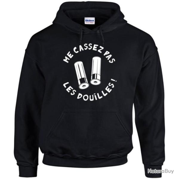 Sweat � capuche  ME CASSEZ PAS LES DOUILLES  humour Cartouche chasse Etuis Calibre 12 Cal. 16 20 410