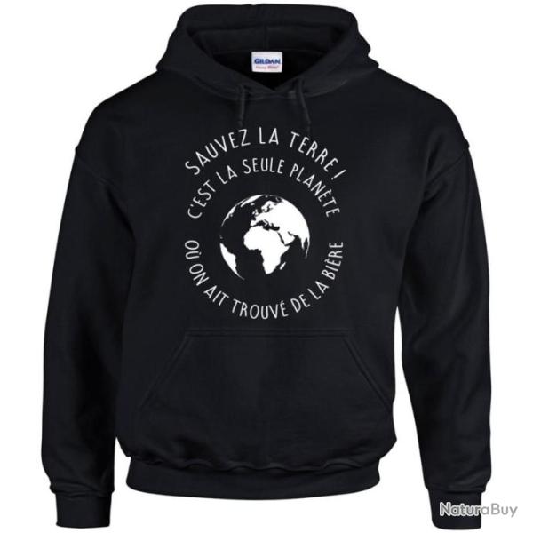 Sweat  capuche - SAUVEZ LA TERRE ! C'EST LA SEULE PLANTE O ON AIT TROUV DE LA BIRE - Humour !