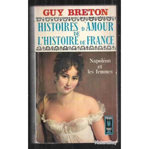 histoire d'amour de l'histoire de france tome 7 napolon et les femmes  presses pocket