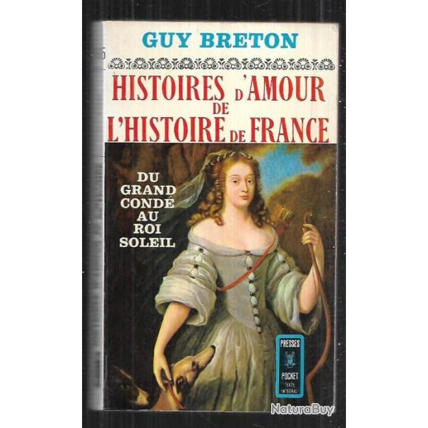 histoire d'amour de l'histoire de france tome 4 du grand cond au roi soleil  presses pocket