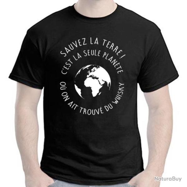 T-SHIRT - SAUVEZ LA TERRE ! C'EST LA SEULE PLANTE O ON AIT TROUV DU WHISKY - Humour Ide cadeau