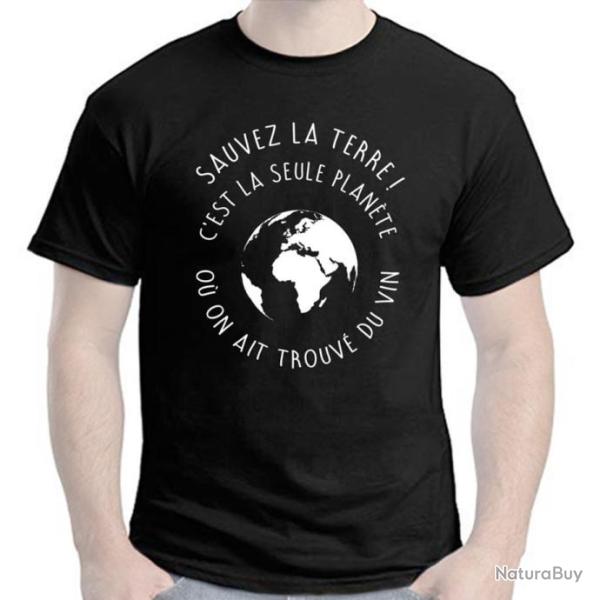 T-SHIRT - SAUVEZ LA TERRE ! C'EST LA SEULE PLANTE O ON AIT TROUV DU VIN - Humour Ide cadeau