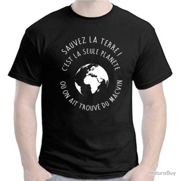 T-SHIRT - SAUVEZ LA TERRE ! C'EST LA SEULE PLANTE O ON AIT TROUV DU MACVIN Humour Ide cadeau